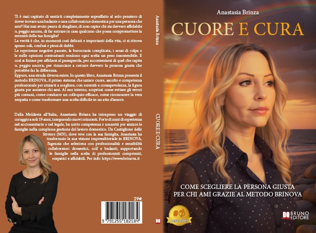 Anastasia Brinza, Cuore E Cura: il Bestseller su come scegliere la giusta badante o collaboratrice domestica con il Metodo BRINOVA