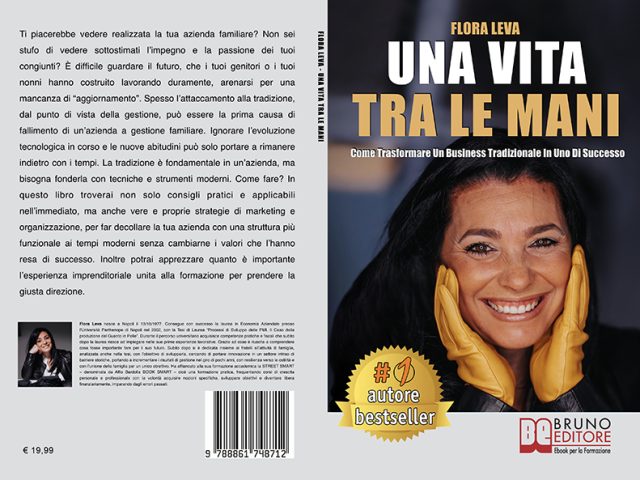 Libri: “Una Vita Tra Le Mani” il Bestseller di Flora Leva su come gestire correttamente un’azienda di tipo familiare