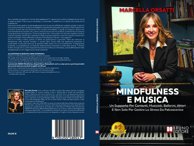 Marcella Orsatti, Mindfulness e Musica: il Bestseller su come gestire l’ansia da palcoscenico