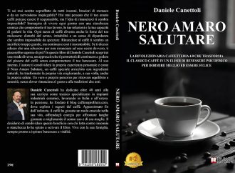 Daniele Canettoli, Nero Amaro Salutare: il Bestseller su come godere del piacere del caffè senza compromettere il proprio benessere