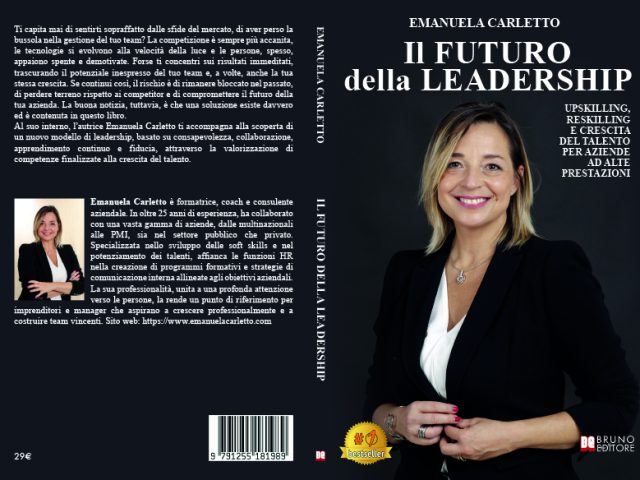 Emanuela Carletto, Il Futuro Della Leadership: il Bestseller su come evolversi come imprenditori grazie all’upskilling e il reskilling