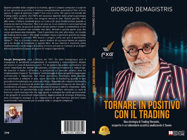 Giorgio Demagistris, Tornare In Positivo Con Il Trading: il Bestseller su come la tecnologia impatta sul successo nel trading