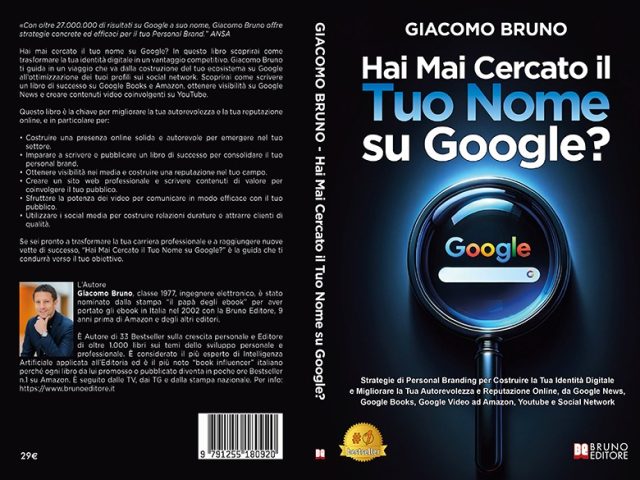 “Hai Mai Cercato Il Tuo Nome Su Google?”: il nuovo Bestseller di Giacomo Bruno su come costruire la propria identità digitale
