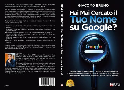 “Hai Mai Cercato Il Tuo Nome Su Google?”: il nuovo Bestseller di Giacomo Bruno su come costruire la propria identità digitale
