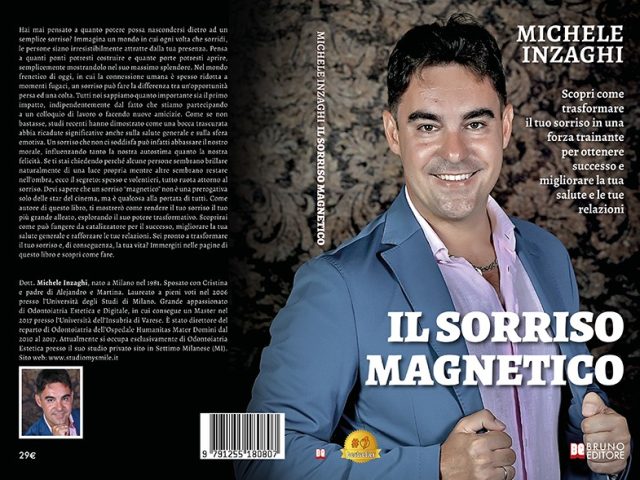Michele Inzaghi, Il Sorriso Magnetico: il Bestseller su come raggiungere il successo con un sorriso perfetto