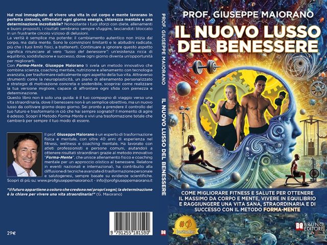 Prof. Giuseppe Maiorano, Il Nuovo Lusso Del Benessere: il Bestseller su come raggiungere uno stato psicofisico ottimale con il Metodo Forma-Mente