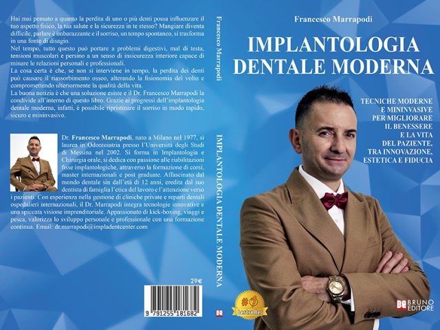 Dr. Francesco Marrapodi, Implantologia Dentale Moderna: il Bestseller su come migliorare la salute dentale con l’implantologia a carico immediato
