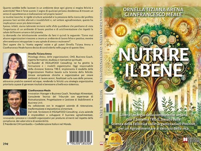 Ornella Tiziana Arena e Gianfrancesco Meale, Nutrire il Bene: il Bestseller su come creare contesti lavorativi positivi ed evoluti