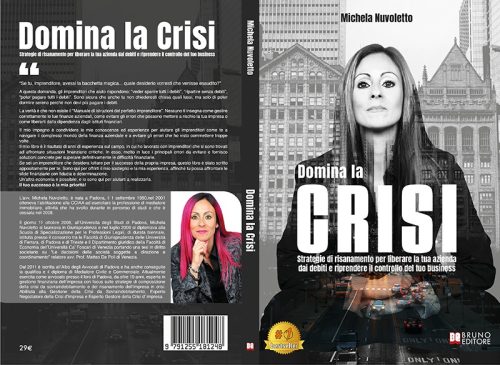 Michela Nuvoletto, l’avvocato che “Domina La Crisi”: un libro di strategia e business su come risanare definitivamente i debiti aziendali e tornare a far soldi