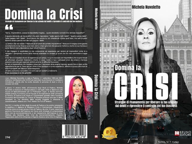 Michela Nuvoletto, l’avvocato che “Domina La Crisi”: un libro di strategia e business su come risanare definitivamente i debiti aziendali e tornare a far soldi