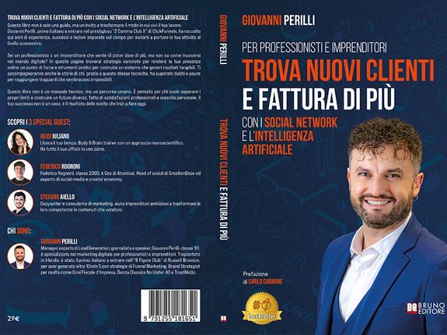 Giovanni Perilli, Trova Nuovi Clienti E Fattura Di Più: il Bestseller su come massimizzare i profitti online con il Funnel Social Marketing