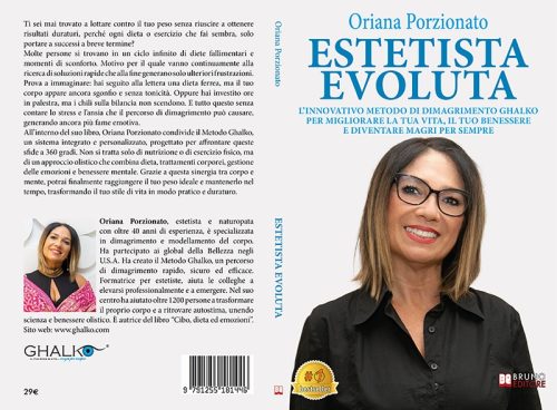 Oriana Porzionato, Estetista Evoluta: il Bestseller su come trasformare il proprio stile di vita con il Metodo Ghalko
