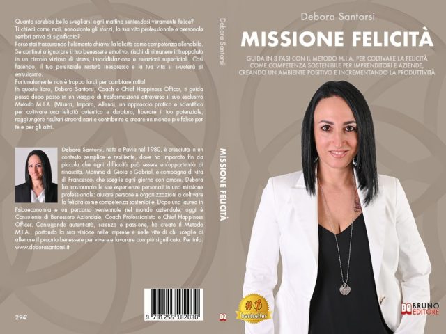 Debora Santorsi, Missione Felicità: il Bestseller su come valorizzare il proprio potenziale in 3 fasi con il Metodo M.I.A.