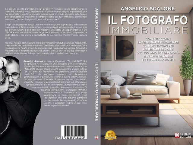 Angelico Scalone, Il Fotografo Immobiliare: il Bestseller su come aumentare le vendite immobiliari grazie alle fotografie professionali