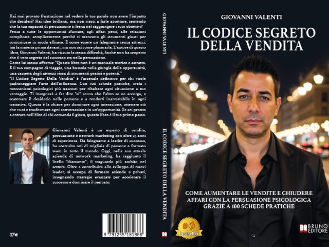Giovanni Valenti, Il Codice Segreto Della Vendita: il Bestseller su come dominare l’interazione intrapersonale grazie all’arte della persuasione
