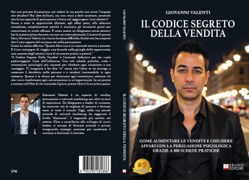 Giovanni Valenti, Il Codice Segreto Della Vendita: il Bestseller su come dominare l’interazione intrapersonale grazie all’arte della persuasione