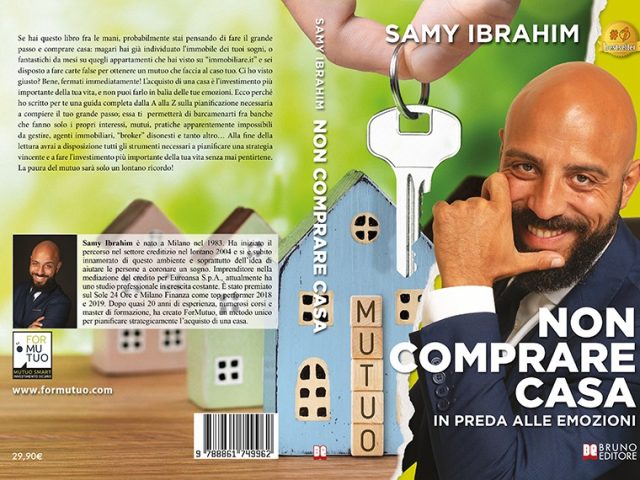 Samy Ibrahim, Non Comprare Casa In Preda Alle Emozioni: il Bestseller su come acquistare un immobile con mutuo
