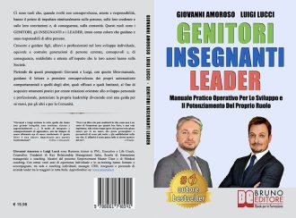Genitori Insegnanti Leader: Bestseller il libro di Giovanni Amoroso e Luigi Lucci su come supportare la crescita delle future generazioni