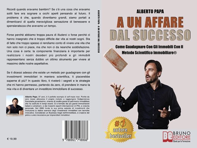 Alberto Papa, A Un Affare Dal Successo: il Bestseller su come guadagnare con gli immobili