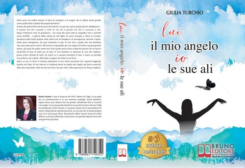 Giulia Turchio, Lui Il Mio Angelo, Io Le Sue Ali: il Bestseller su come reagire alle difficoltà della vita