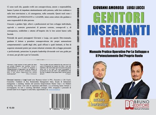 Genitori Insegnanti Leader: Bestseller il libro di Giovanni Amoroso e Luigi Lucci su come supportare la crescita delle future generazioni
