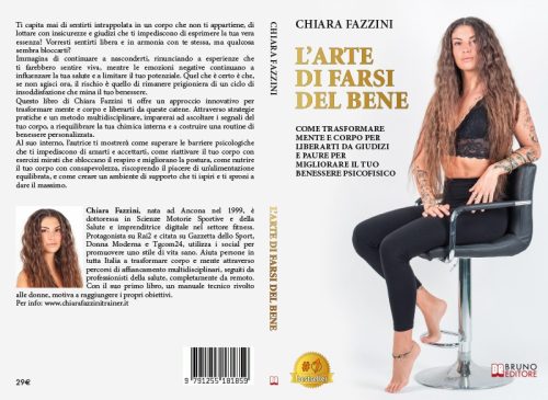 Chiara Fazzini, L’Arte Di Farsi Del Bene: il Bestseller su come migliorare il proprio benessere psicofisico trasformando mente e corpo