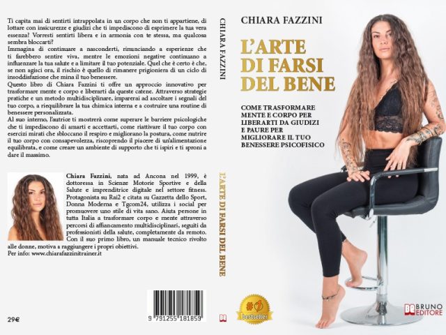 Chiara Fazzini, L’Arte Di Farsi Del Bene: il Bestseller su come migliorare il proprio benessere psicofisico trasformando mente e corpo