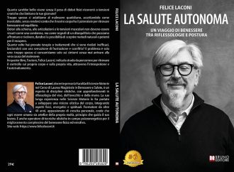 Felice Laconi, La Salute Autonoma: il Bestseller su come raggiungere il benessere psicofisico grazie alle riflessologie integrate alla postura