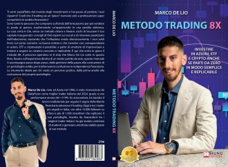 Marco De Lio, Metodo Trading 8X: il Bestseller su come pianificare una strategia di successo per essere profittevoli nei mercati finanziari