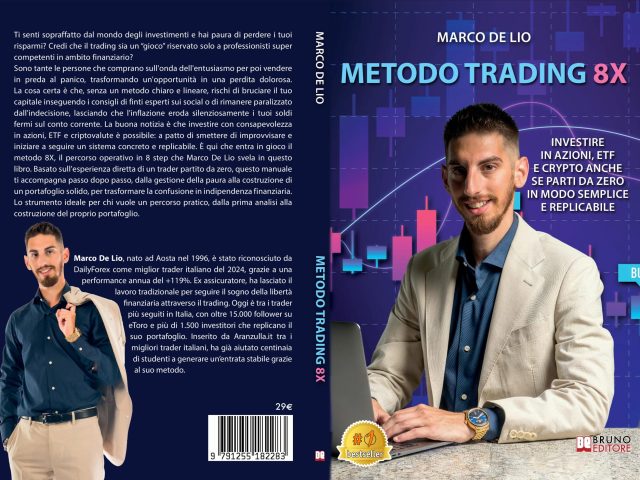 Marco De Lio, Metodo Trading 8X: il Bestseller su come pianificare una strategia di successo per essere profittevoli nei mercati finanziari