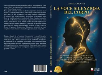 Franca Muceli, La Voce Silenziosa Del Corpo: il Bestseller su come sciogliere i traumi silenziosi e liberare l’energia vitale presente dentro di noi