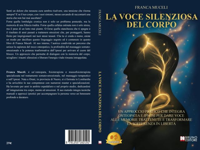 Franca Muceli, La Voce Silenziosa Del Corpo: il Bestseller su come sciogliere i traumi silenziosi e liberare l’energia vitale presente dentro di noi