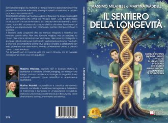 Massimo Milanese e Martina Waddell, Il Sentiero Della Longevità:  il Bestseller su come migliorare la propria salute nella vita di tutti i giorni