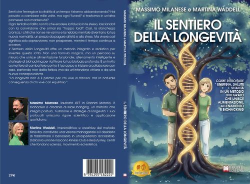 Massimo Milanese e Martina Waddell, Il Sentiero Della Longevità:  il Bestseller su come migliorare la propria salute nella vita di tutti i giorni