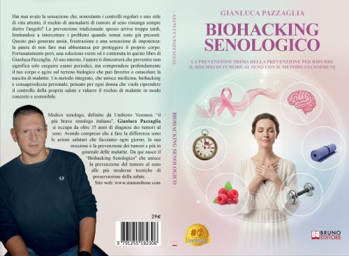 Gianluca Pazzaglia, Biohacking Senologico: il Bestseller su come prevenire il tumore al seno con il metodo Stammibene