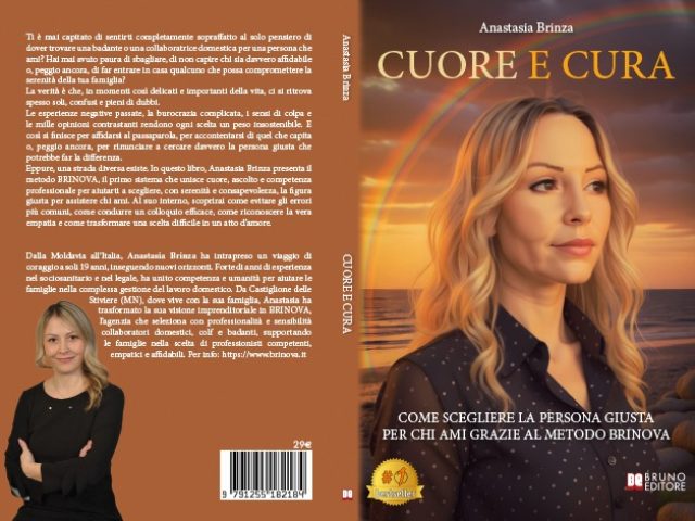Anastasia Brinza, Cuore E Cura: il Bestseller su come scegliere la giusta badante o collaboratrice domestica con il Metodo BRINOVA
