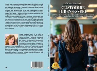 Carlotta Amadori, Custodire Il Ben-essere: il Bestseller che trasforma il lavoro in un percorso di crescita personale