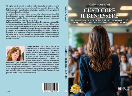 Carlotta Amadori, Custodire Il Ben-essere: il Bestseller che trasforma il lavoro in un percorso di crescita personale