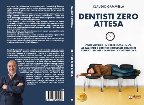 Claudio Gammella, Dentisti Zero Attesa: il Bestseller su come rilanciare il proprio studio odontoiatrico con il Metodo Odontomedica