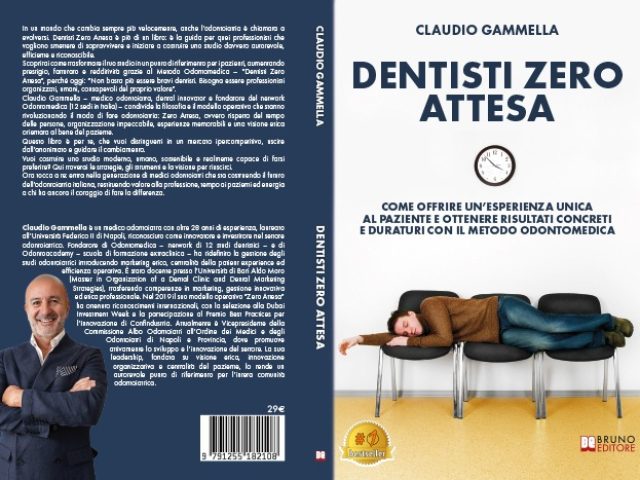 Claudio Gammella, Dentisti Zero Attesa: il Bestseller su come rilanciare il proprio studio odontoiatrico con il Metodo Odontomedica