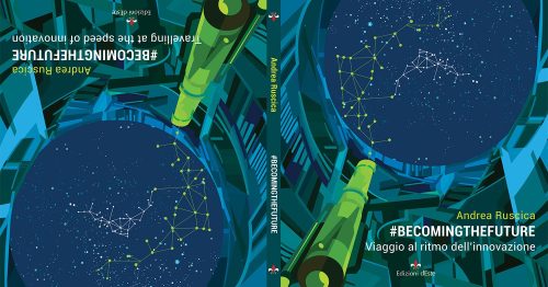 Andrea Ruscica, #BecomingTheFuture: il Bestseller sul futuro esponenziale e sull’impatto della tecnologia
