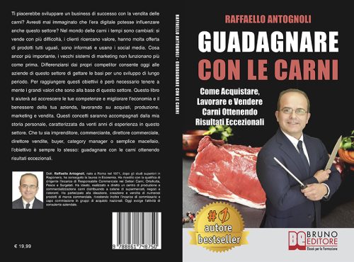 Libri: “Guadagnare Con Le Carni” di Raffaello Antognoli mostra il segreto per acquistare, lavorare e vendere carni con successo