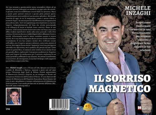 Michele Inzaghi, Il Sorriso Magnetico: il Bestseller su come raggiungere il successo con un sorriso perfetto