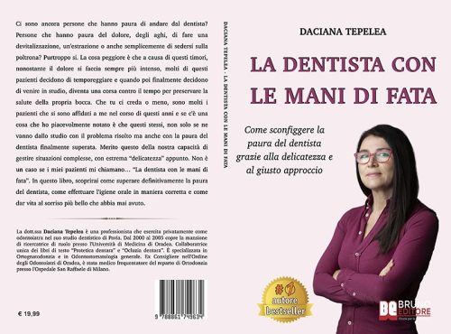 Daciana Tepelea, La Dentista Con le Mani Di Fata: il Bestseller su come sconfiggere la paura del dentista