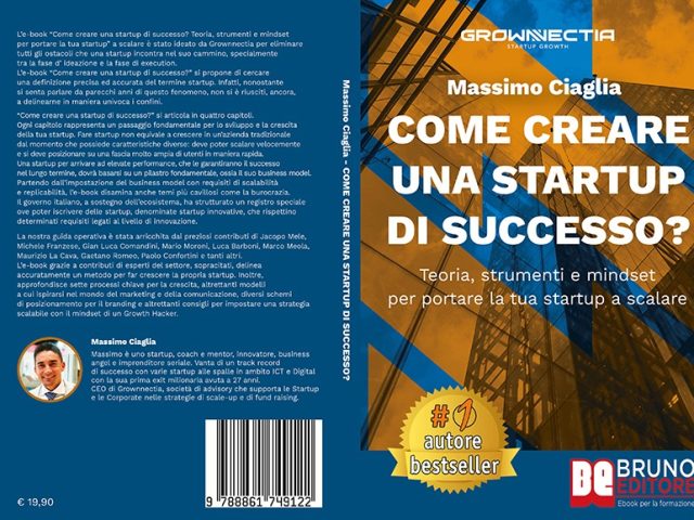 Massimo Ciaglia, Come Creare Una Startup Di Successo: il Bestseller su come pianificare il lancio di una startup