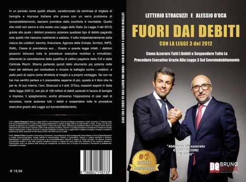 Letterio Stracuzzi e Alessio D’Oca, Fuori Dai Debiti Con La Legge 3 Del 2012: il Bestseller su come azzerare tutti i debiti