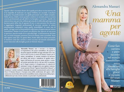 Alessandra Massari, Una Mamma Per Agente:  il Bestseller su come raggiungere il successo nell’immobiliare
