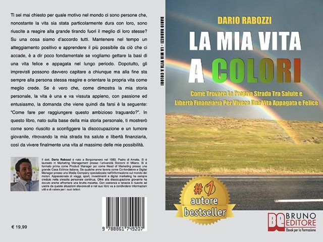 Dario Rabozzi, La Mia Vita A Colori: il Bestseller su come vivere una vita felice e appagata