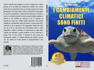 Michele Raia, I Cambiamenti Climatici Sono Finiti: il Bestseller su come risolvere il problema del riscaldamento globale