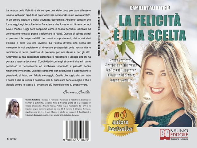 Libri: “La Felicità È Una Scelta” di Camilla Pallottino mostra i segreti della felicità personale e spirituale